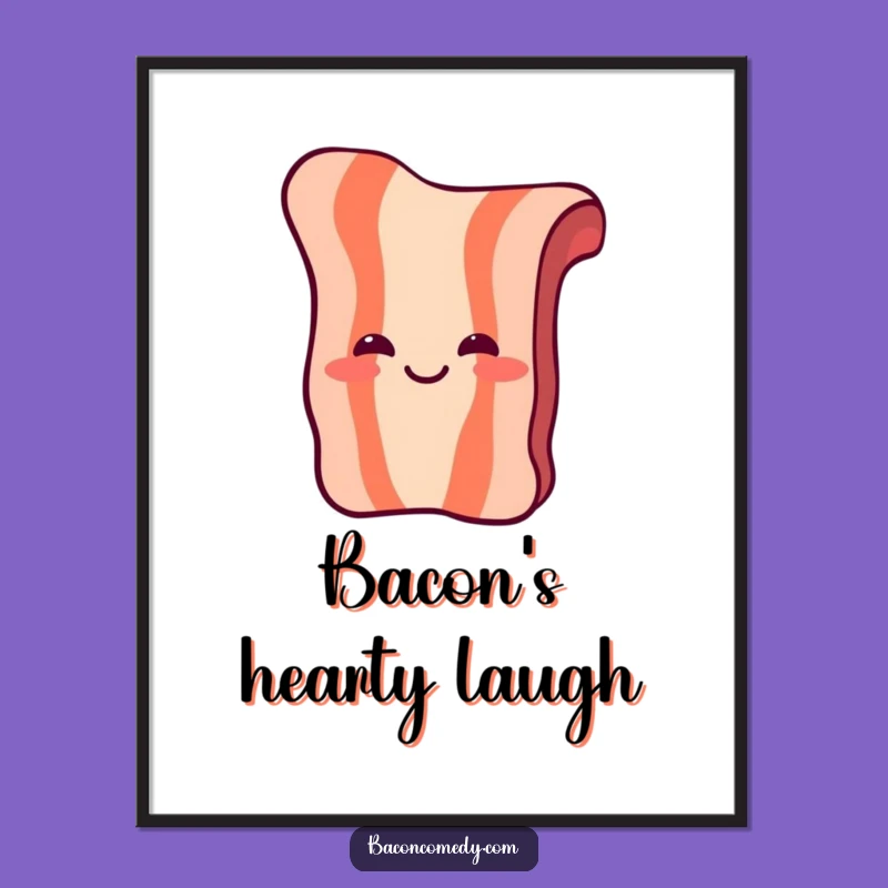 Funny Laughing Bacon Poster: Hilarious Wall Art for a Joyful Home