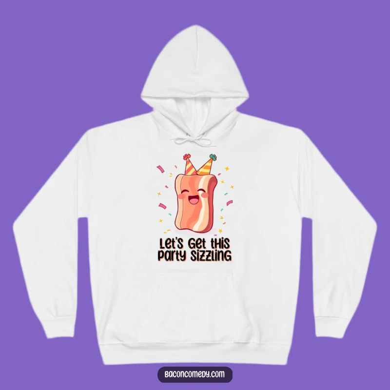 Funny Party Bacon Hoodie - Cozy Celebration Wear, Perfect Humorous Gift