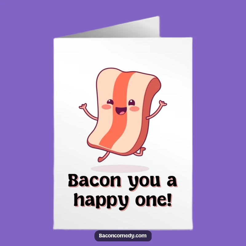 Free Printable Hopping Bacon Birthday Card - Fun Downloadable Gift for Bacon Lovers