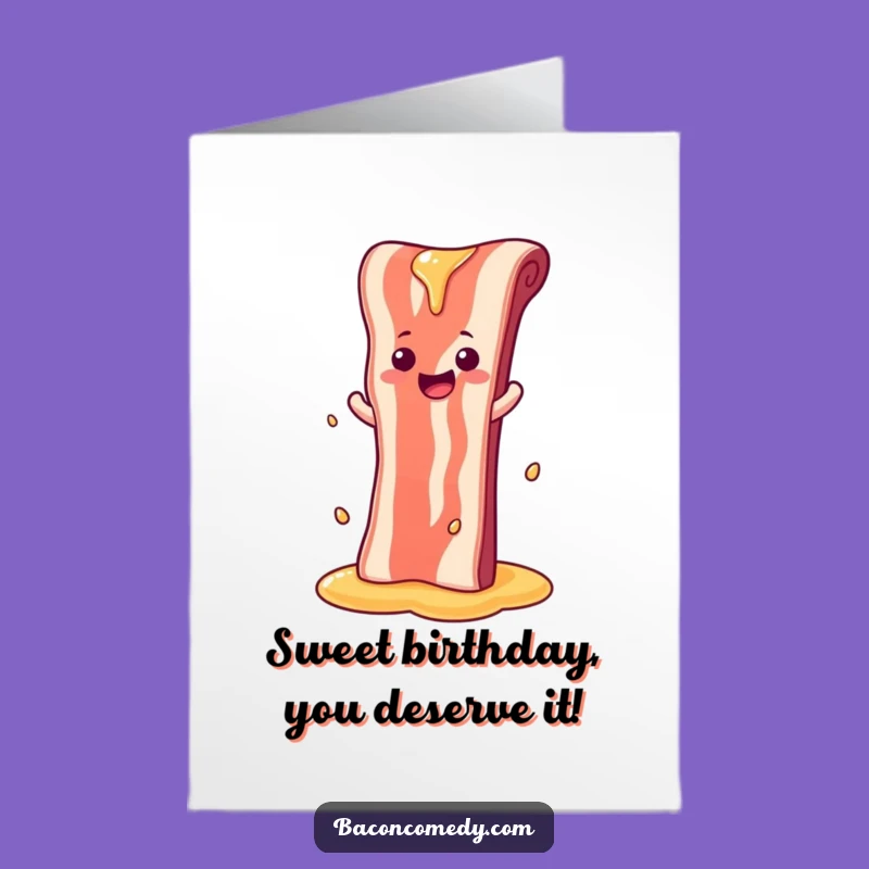 Free Printable Funny Bacon Birthday Card: Syrup Slide downloadable gift for a sweet celebration!