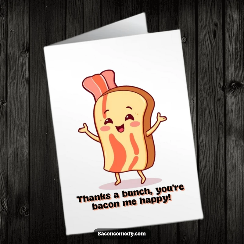 Funny Free Printable Thank You Card: A smiling bacon strip dances with toast, expressing heartfelt thanks.