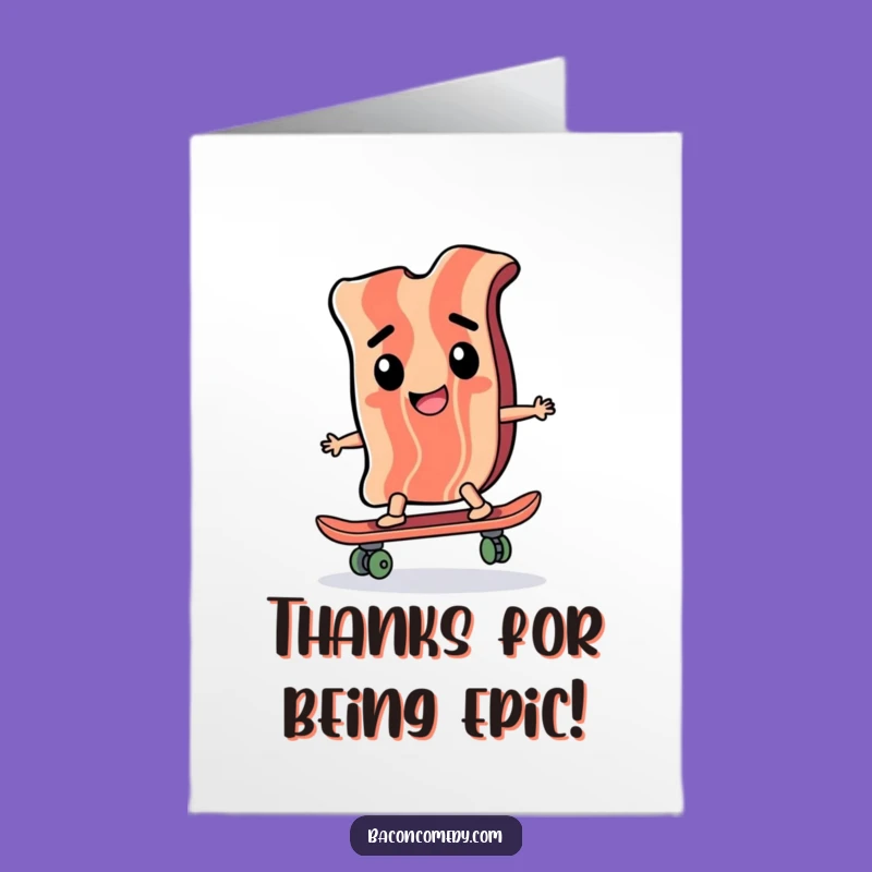 Free Printable Thank You Card: Skater Bacon Gratitude Humorous Downloadable Gift