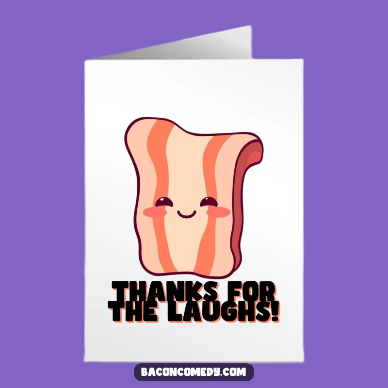 Free Printable Laughing Bacon Thank You Card - Witty Downloadable Gift for Gratitude